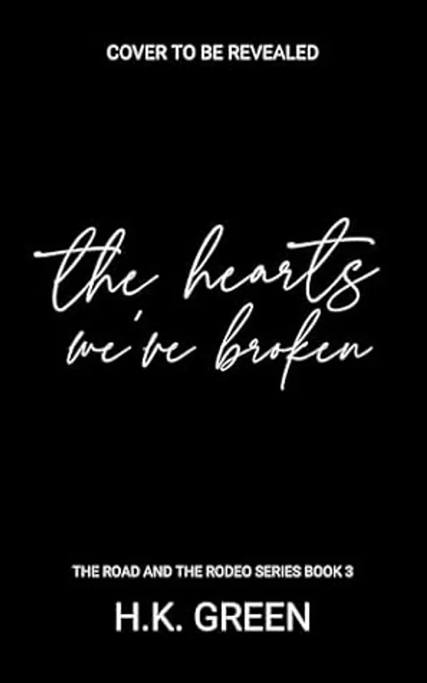 The Hearts We've Broken by H.K. Green cover