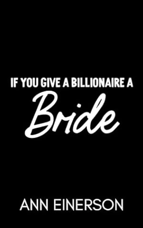 If You Give a Billionaire a Bride (Aspen Grove, #2) by Ann Einerson cover