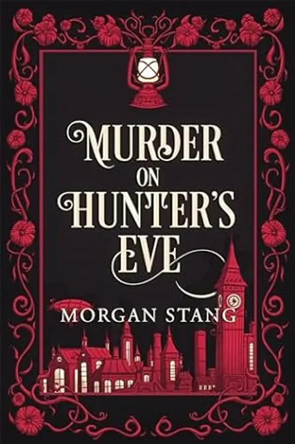Murder on Hunter's Eve (The Lamplight Murder Mysteries, #3) by Morgan Stang cover