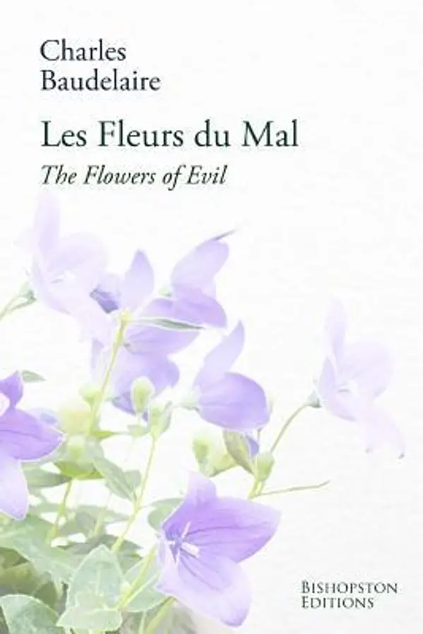 Les Fleurs du Mal: The Flowers of Evil: the complete dual language edition, fully revised and updated by Charles Baudelaire cover
