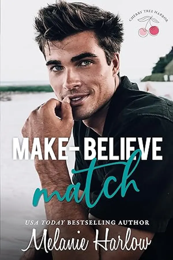 Make-Believe Match (Cherry Tree Harbor #3) by Melanie Harlow cover