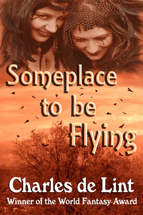 Someplace to Be Flying by Charles de Lint cover