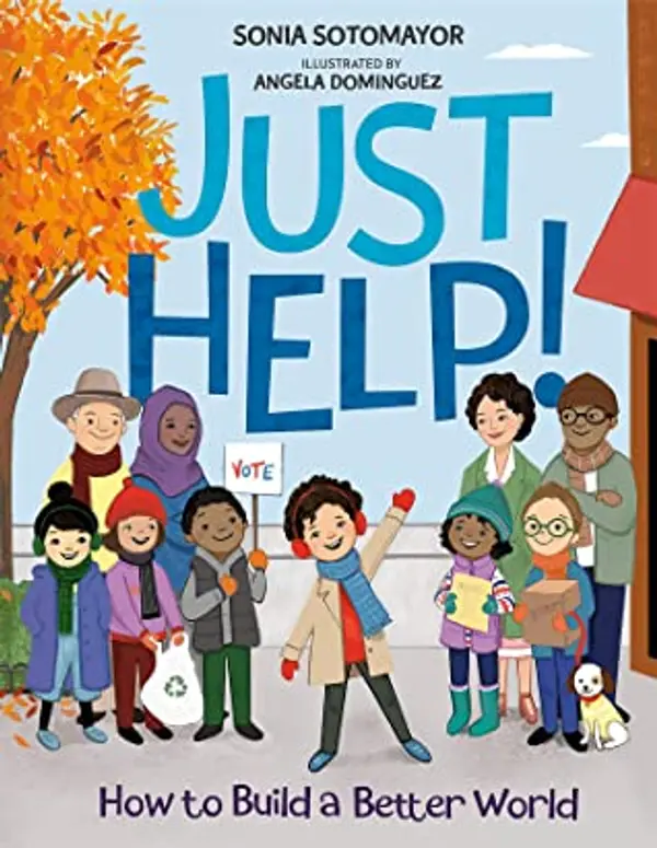 Just Help!: How to Build a Better World by Sonia Sotomayor cover