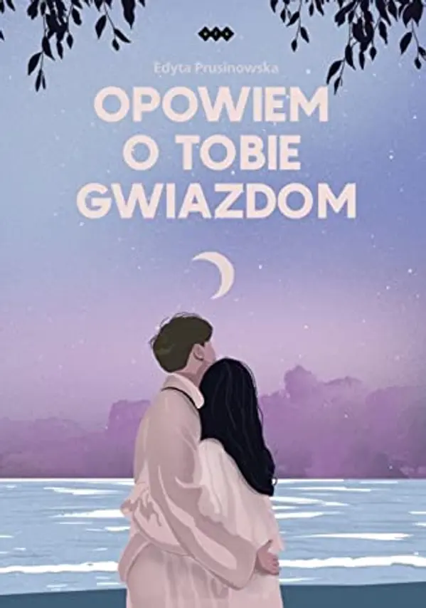 Opowiem o tobie gwiazdom by Edyta Prusinowska cover