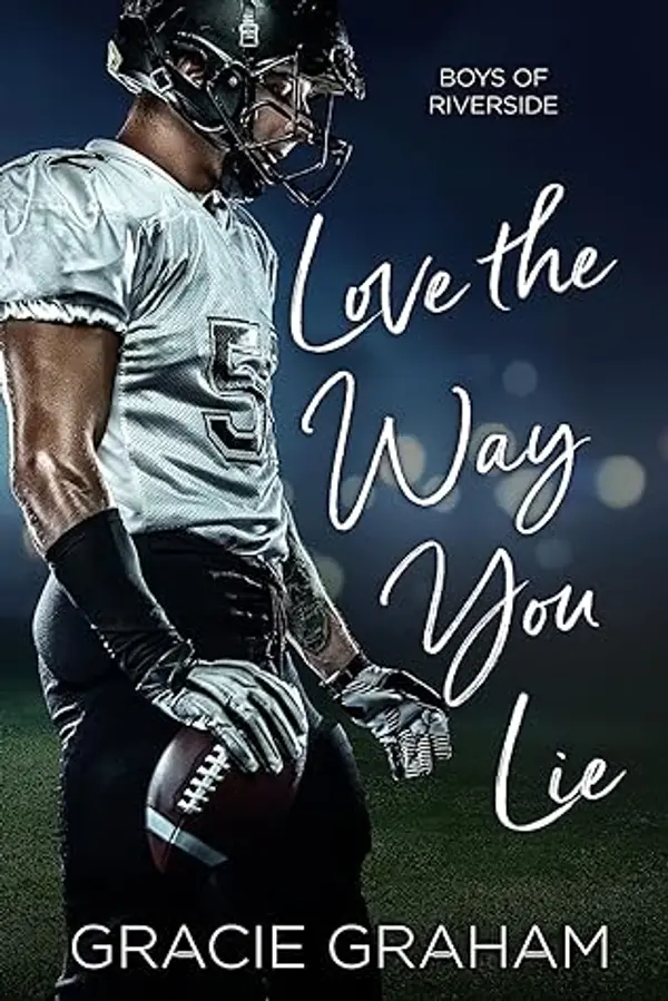 Love the Way You Lie (Boys of Riverside #1) by Gracie Graham cover
