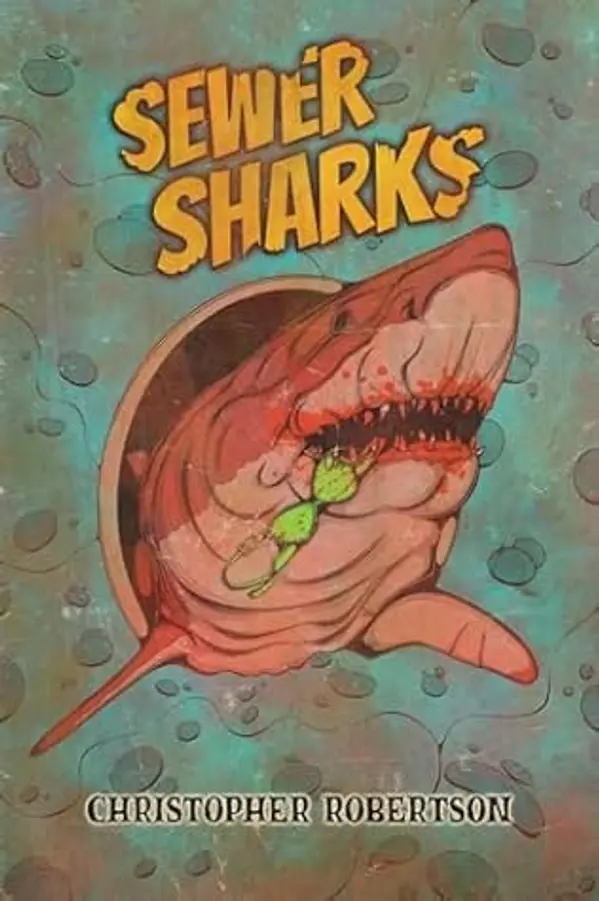 Sewer Sharks by Christopher  Robertson cover
