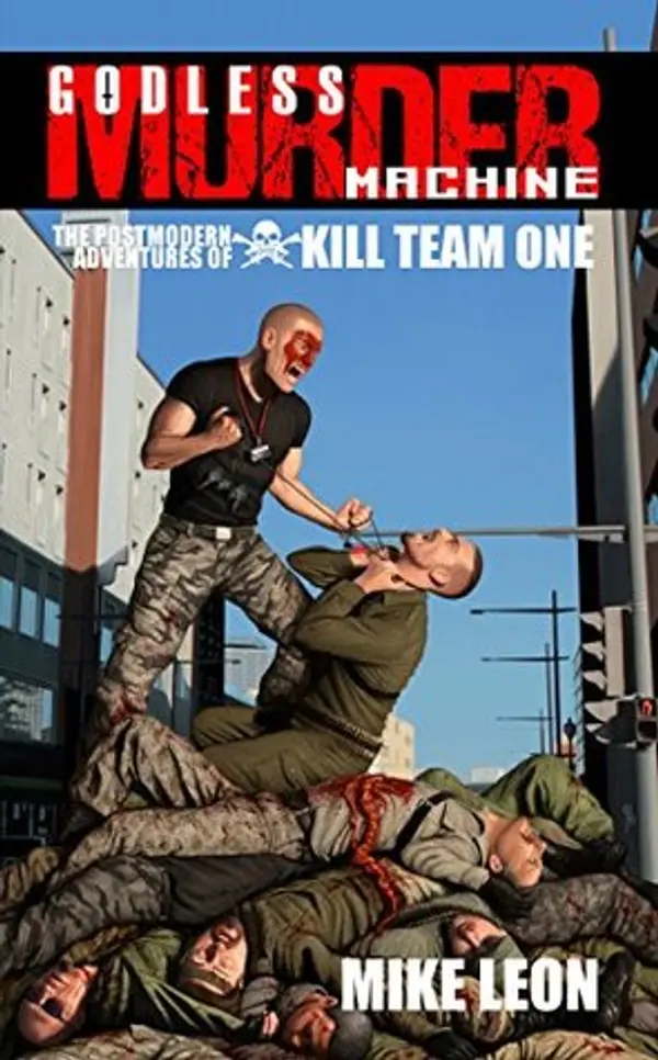Godless Murder Machine (Kill Team One #2) by Mike Leon cover