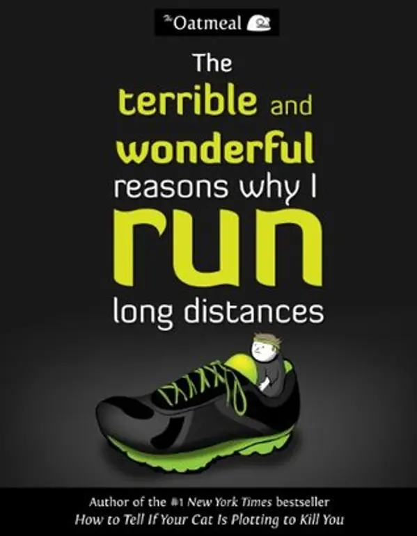The Terrible and Wonderful Reasons Why I Run Long Distances by Matthew Inman cover