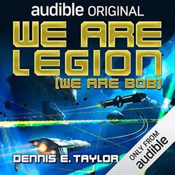 We Are Legion - We Are Bob (Bobiverse, #1) by Dennis E. Taylor cover