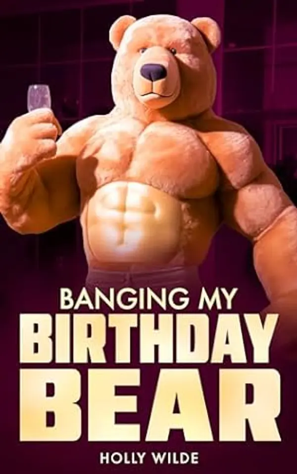 Banging my Birthday Bear: A Sentient Object Romance Story (Sentient Celebrations Book 1) by Holly  Wilde cover