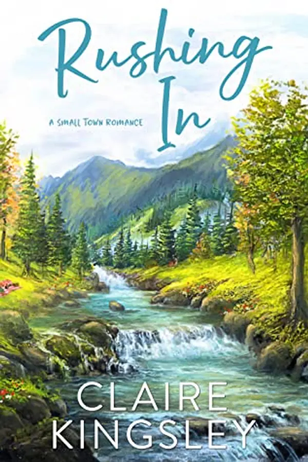 Rushing In (Bailey Brothers, #4) by Claire Kingsley cover