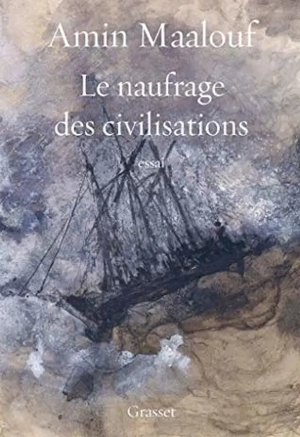 Le naufrage des civilisations by Amin Maalouf cover