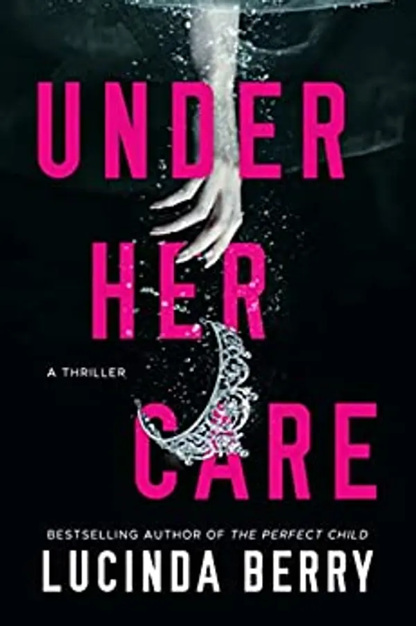 Under Her Care by Lucinda Berry cover