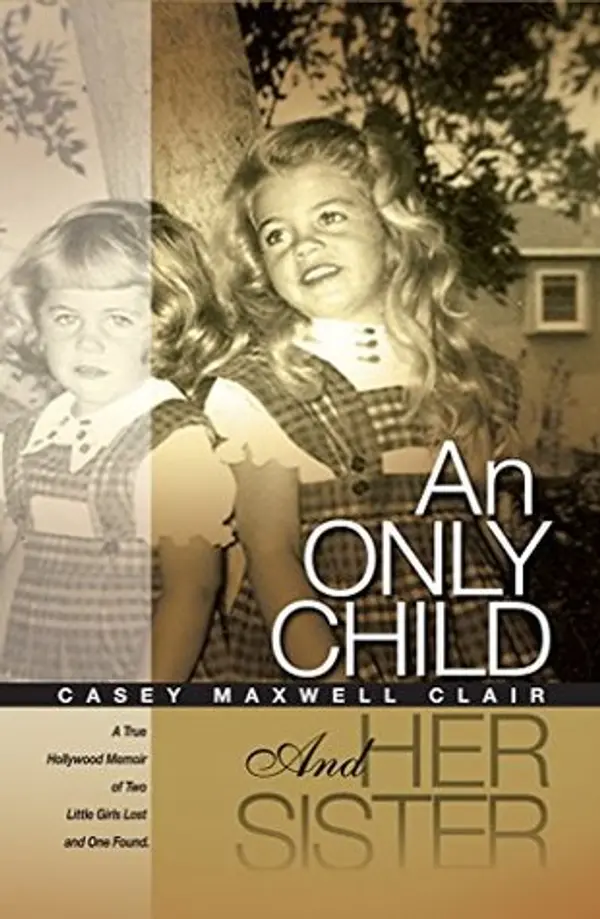 An Only Child and Her Sister by Casey Maxwell Clair cover