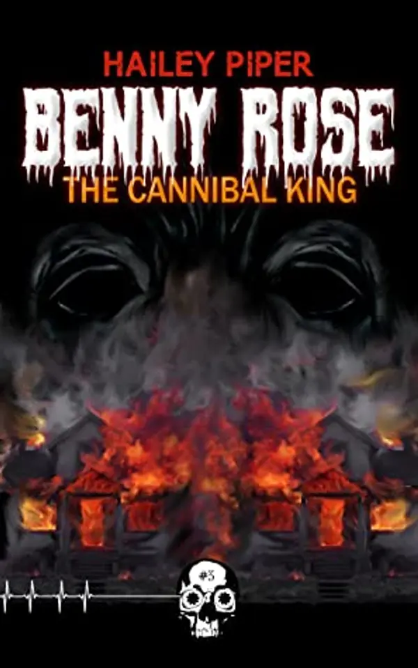 Benny Rose, the Cannibal King by Hailey Piper cover