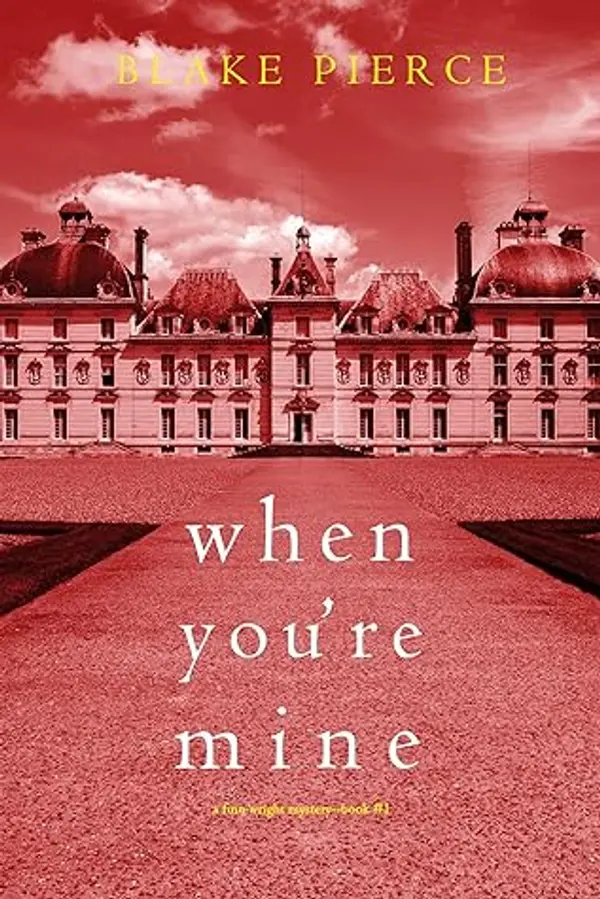 When You’re Mine (Finn Wright #1) by Blake Pierce cover