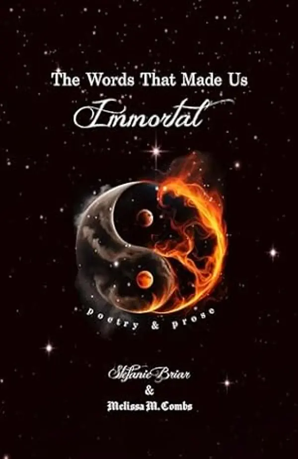 The Words That Made Us Immortal: poetry & prose by Stefanie Briar cover