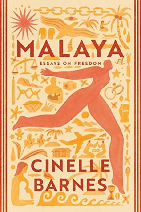 Malaya: Essays on Freedom by Cinelle Barnes cover