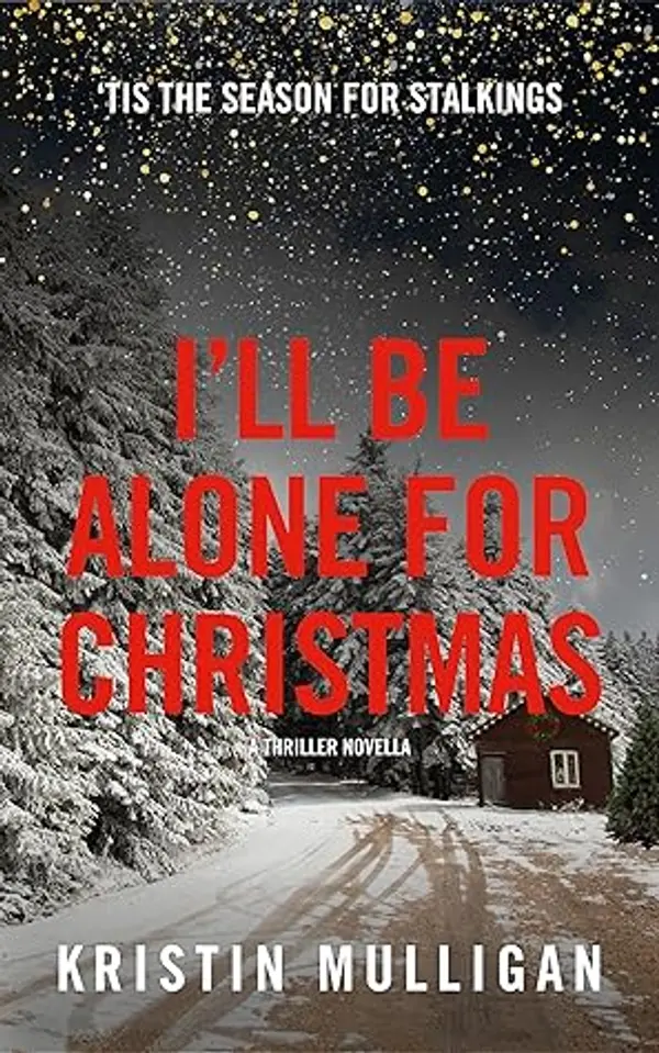 I’ll Be Alone For Christmas by Kristin Mulligan cover