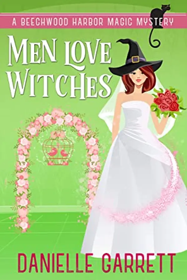Men Love Witches (Beechwood Harbor Magic Mystery #11) by Danielle Garrett cover