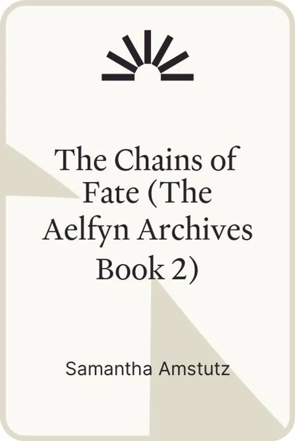 The Chains of Fate (The Aelfyn Archives Book 2) by Samantha Amstutz cover