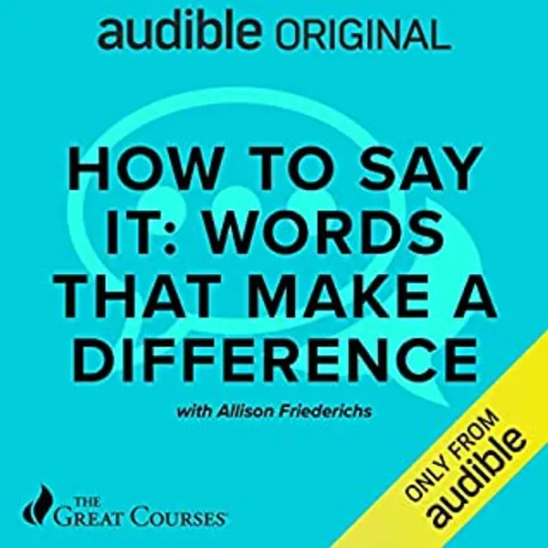 How to Say It: Words That Make a Difference by Allison Friederichs Atkison cover