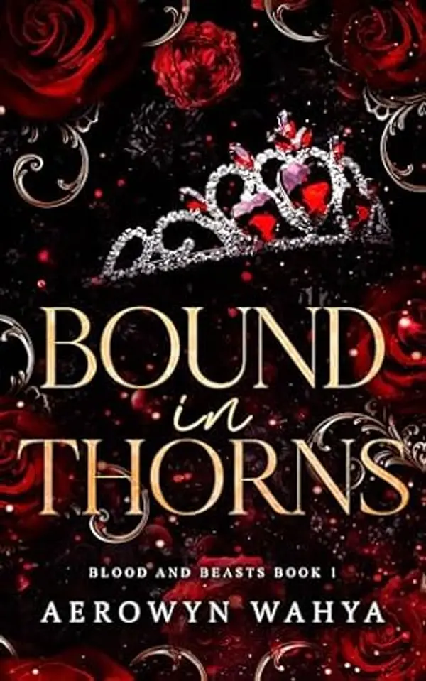 Bound in Thorns: A Why Choose Romantasy Retelling (Blood and Beasts Book 1) by Aerowyn Wahya cover