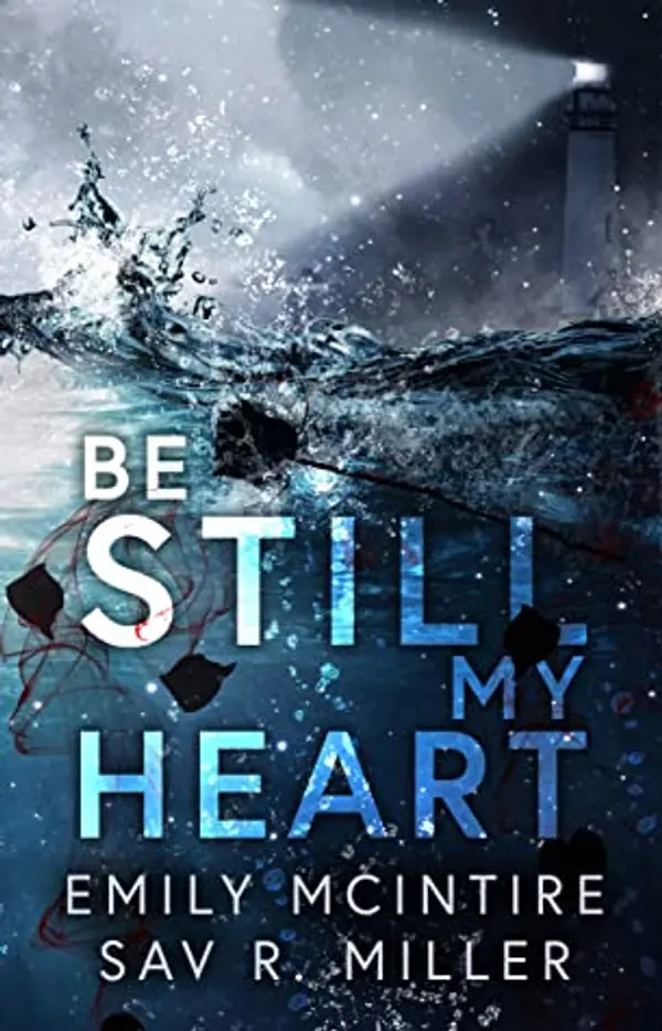 Be Still My Heart by Emily McIntire, Sav R. Miller cover
