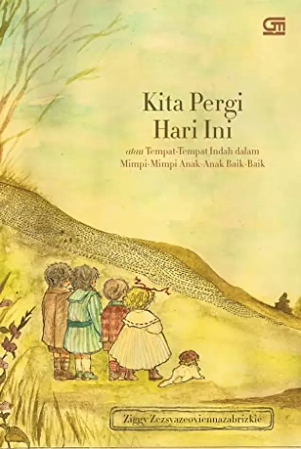 Kita Pergi Hari Ini by Ziggy Zezsyazeoviennazabrizkie cover