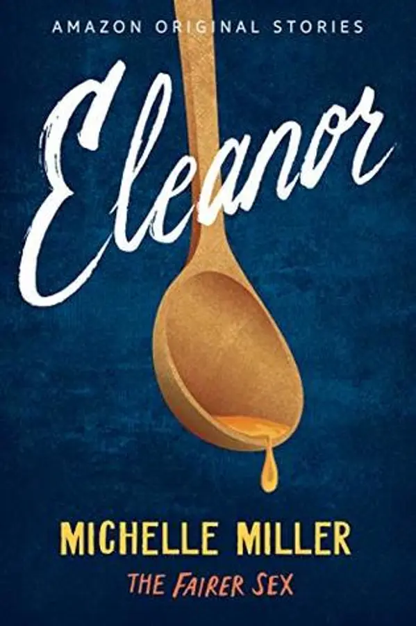 Eleanor (The Fairer Sex #7) by Michelle    Miller cover