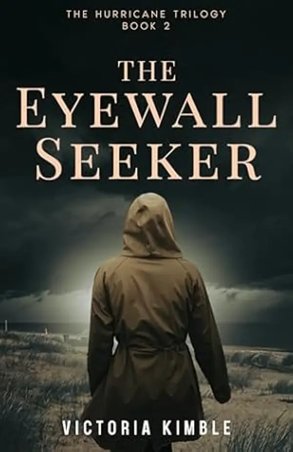 The Eyewall Seeker (The Hurricane Trilogy Book 2) by Victoria Kimble cover