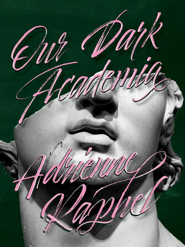Our Dark Academia by Adrienne Raphel cover