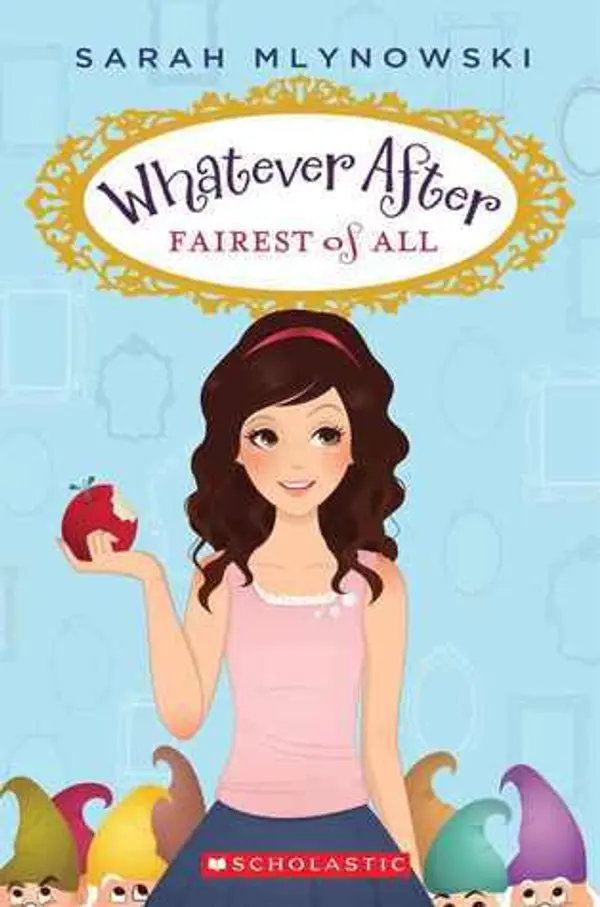 Fairest of All (Whatever After, #1) by Sarah Mlynowski cover