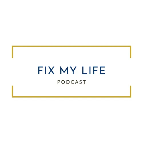 Fix My Life Podcast profile pic